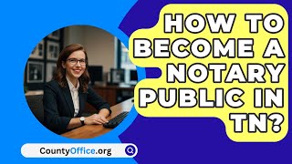 How To Become A Notary Public In TN  CountyOfficeorg [upl. by Elay]