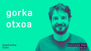 Buenismo Bien  06x32  Gorka Otxoa buena gente y no solo de cara [upl. by Nannoc]