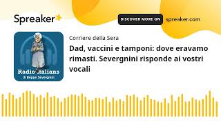 Dad vaccini e tamponi dove eravamo rimasti Severgnini risponde ai vostri vocali [upl. by Nysa483]