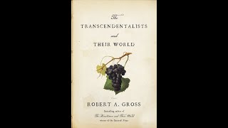 Robert Gross  The Transcendentalists and their World [upl. by Michaela]