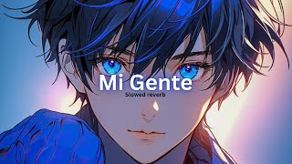 MI GENTE SLOWED [upl. by Aihcila607]