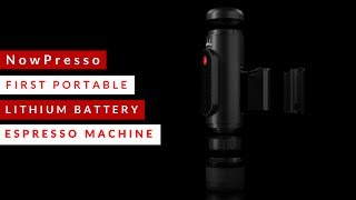 Now Presso  First Portable Lithium Battery Espresso Machine [upl. by Enetsuj]