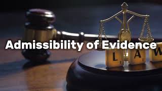 What is Admissibility of Evidence  Legal Term [upl. by Giacomo]