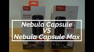 Nebula Capsule Vs Nebula Capsule Max review [upl. by Milissent]