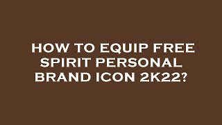 How to equip free spirit personal brand icon 2k22 [upl. by Harod871]