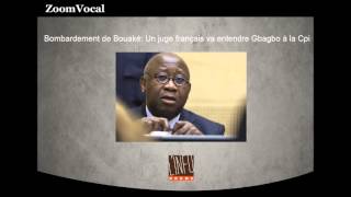 Bombardement de Bouaké Un juge français va entendre Gbagbo à la Cpi Côte dIvoire [upl. by Andrien]