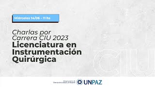 Charlas informativas Licenciatura en Instrumentación Quirúrgica CIU 2023 UNPAZ [upl. by Ibib]