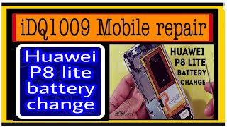 Huawei P8 lite battery problem How to replacement huawei P8 lite Battery 100 esay idq1009official [upl. by Merry]