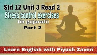 Std 12Unit 3Read 2Stress control exercisesPart 2in gujarati [upl. by Mazel255]