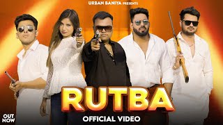 Rutba Baniye KaOfficial Video Aditya Gupta  Gaurav Goyal  Ankit Jindal  Paras Gupta [upl. by Luemas273]