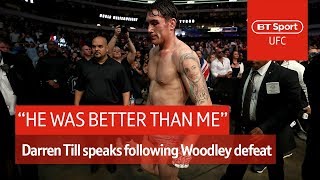 quotIt kills me that Woodley was better than mequot Darren Till UFC 228 post fight interview [upl. by Nomed252]