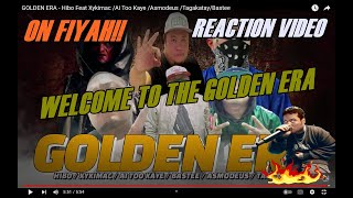 GOLDEN ERA  Hibo Feat Xykimac Ai Too Kaye Asmodeus TagakatayBastee  REACTION VIDEO [upl. by Kaycee387]