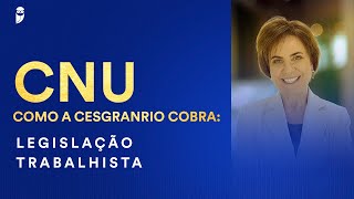 CNU  Como a Cesgranrio cobra Legislação Trabalhista  Profª Mara Camisassa [upl. by Ahsimal]