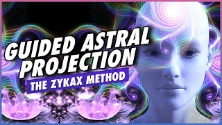 Guided Astral Projection Very Powerful Technique The Zykax Method [upl. by Leamse713]