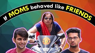 If MOMS behaved like FRIENDS  Mothers Day Video  Funcho Entertainment  Funchod  FC [upl. by Swift137]