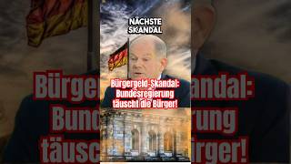 BürgergeldSkandal Bundesregierung täuscht die Bürger politik aktuellenachrichten topnews [upl. by Arundel126]