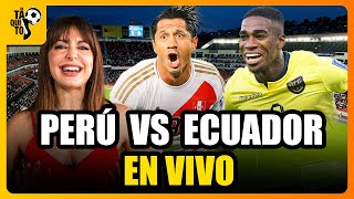 🔴 ECUADOR 10 PERÚ RESUMEN REACCIONES Y POST PARTIDO  ELIMINATORIAS MUNDIAL 2026  El Comercio [upl. by Paloma]