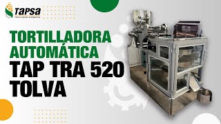 TORTILLADORA AUTOMÁTICA TAP TRA 520 TOLVA  TAPSA [upl. by Cristian]