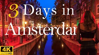 How to Spend 3 Days in AMSTERDAM Netherlands  Travel Itinerary [upl. by Naujd830]