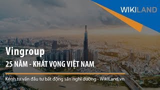 Vingroup  25 năm chặng đường phát triển 19932018 [upl. by Airolg626]