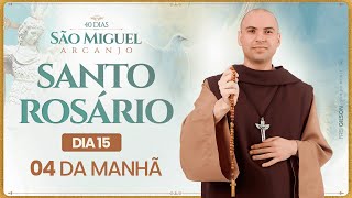 Santo Rosário  40 Dias com São Miguel Arcanjo 2024  0400  15° Dia  Live Ao vivo [upl. by Violeta]