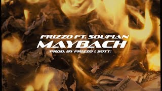 FRIZZO feat SOUFIAN  MAYBACH Official Video [upl. by Jessee]