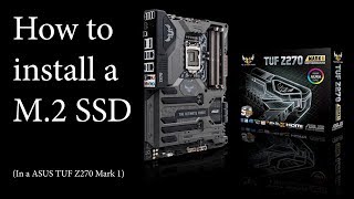 How to install a M2 SSD ASUS TUF Z270 Mark 1 [upl. by Tyree755]