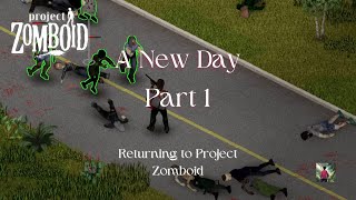 A New Beginning P1  Project Zomboid Gameplay [upl. by Patrica]