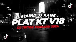 DJ SOUND JJ PLAT KT V18 COCOK BUAT DIKAMAR VIRAL TIKTOK TERBARU 2024  XDiKz Music [upl. by Nnaeinahpets]