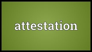 Attestation Meaning [upl. by Bobine]