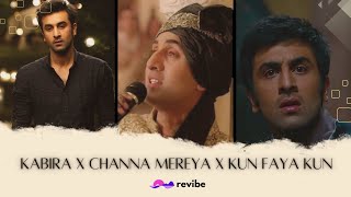 Kabira X Channa Mereya X Kun Faya Kun Mashup  revibe  Viral Insta Reels TikTok  Ranbir Kapoor [upl. by Doowyah]