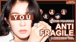 DANCE PRACTICE LE SSERAFIM 르세라핌 ANTIFRAGILE  You As A Member  6 Members Ver  XMAS GIFT [upl. by Sitarski]