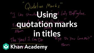 Using quotation marks in titles  Punctuation  Khan Academy [upl. by Jovia]