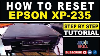 HOW TO RESET EPSON XP235  STEP BY STEP TUTORIAL [upl. by Moorefield]