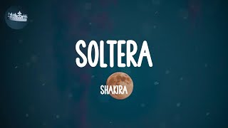 Soltera  Shakira Lyrics [upl. by Moina910]