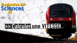 2 minutes de sciences Calculer une vitesse [upl. by Dagna]