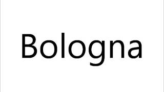 How to Pronounce Bologna [upl. by Shena186]