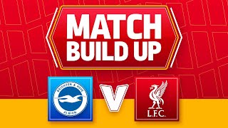 BRIGHTON V LIVERPOOL  UNCENSORED MATCH BUILD UP  EFL CUP [upl. by Enalahs780]