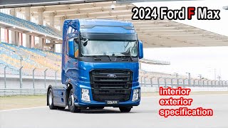 2024 Ford F Max interior exterior specification  semi truck [upl. by Hall]