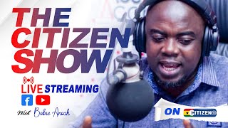 THE CITIZEN SHOW KWABENA BOBIE ANSAH CITIZEN TV GHANA 21112024 [upl. by Enrico]