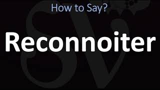 How to Pronounce Reconnoiter CORRECTLY [upl. by Niawd100]