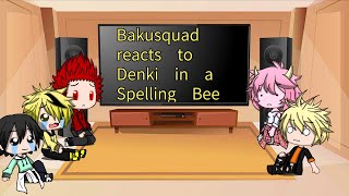 Bakusquad reacts to Denki in a spelling bee [upl. by Paco763]