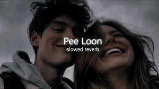 Pee Loon slowedreverb [upl. by Nuavahs]