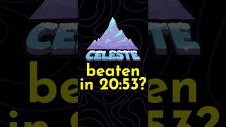 Could you beat Celeste faster than 20 minutes World record says otherwise speedrun gaming indie [upl. by Eenert]