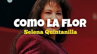 Selena Quintanilla  Como la flor  LETRA [upl. by Yorel]