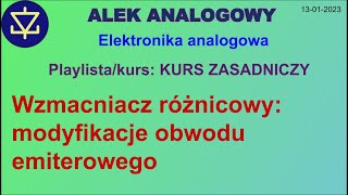 Wzmacniacz różnicowy modyfikacje obwodu emiterowego [upl. by Boelter967]