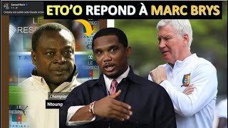 SAMUEL ETOO RÉAGIT PAR RAPPORT À LA SORTIE DE MARC BRYS [upl. by Onra]