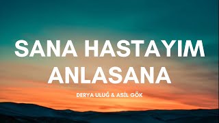 Derya Uluğ amp Asil Gök  Yansıma Sözleri amp Lyrics Sana Hastayım Anlasana [upl. by Rramahs]