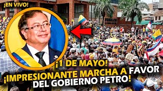 ¡EN VIVO El pueblo apoya al gobierno Petro y sus reformas Marcha 1 de Mayo [upl. by Crissy847]