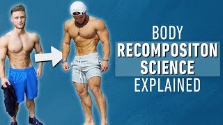 How to Build Muscle and Lose Fat at the Same Time  Body Recomposition Science Explained [upl. by Kleper]